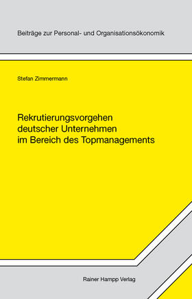 Zimmermann | Rekrutierungsvorgehen deutscher Unternehmen im Bereich des Topmanagements | Buch | 978-3-86618-410-7 | sack.de