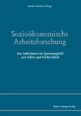 Wüstner |  Sozioökonomische Arbeitsforschung | Buch |  Sack Fachmedien