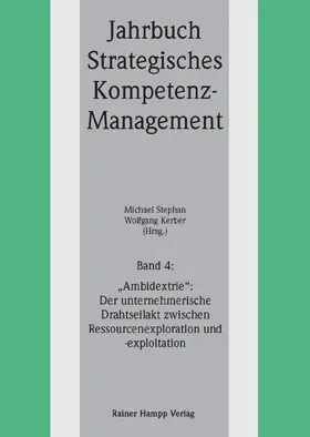 Stephan / Kerber |  'Ambidextrie': Der unternehmerische Drahtseilakt zwischen Ressourcenexploration und -exploitation | Buch |  Sack Fachmedien
