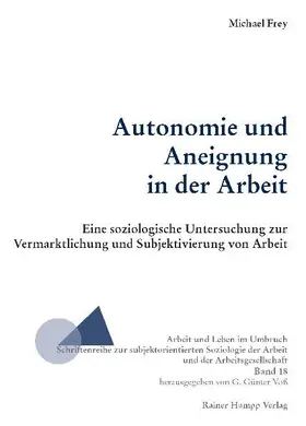 Frey |  Autonomie und Aneignung in der Arbeit | eBook | Sack Fachmedien