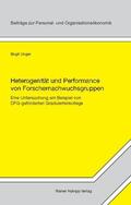 Unger |  Heterogenität und Performance von Forschernachwuchsgruppen | eBook | Sack Fachmedien