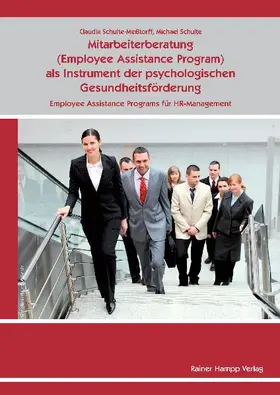 Schulte-Meßtorff / Schulte |  Mitarbeiterberatung (Employee As-sistance Program) als Instrument der psychologischen Gesundheitsförderung | eBook | Sack Fachmedien