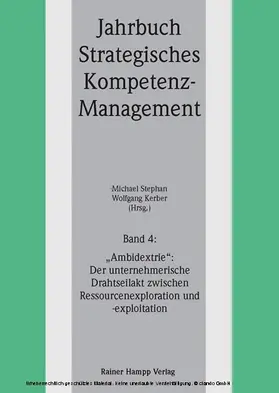 Stephan / Kerber |  'Ambidextrie': Der unternehmerische Drahtseilakt zwischen Ressourcenexploration und -exploitation | eBook | Sack Fachmedien