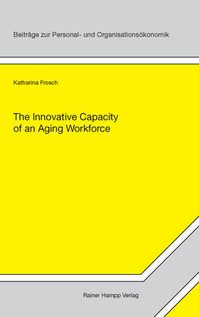 Frosch | The Innovative Capacity of an Aging Workforce | Buch | 978-3-86618-618-7 | sack.de