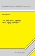Frosch |  The Innovative Capacity of an Aging Workforce | Buch |  Sack Fachmedien