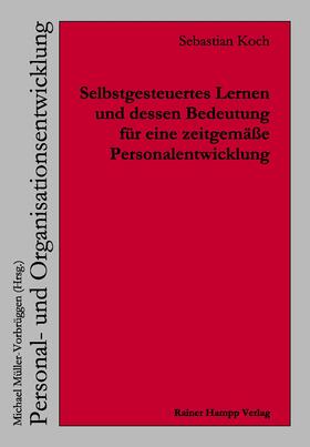 Koch | Selbstgesteuertes Lernen und dessen Bedeutung für eine zeitgemäße Personalentwicklung | Buch | 978-3-86618-665-1 | sack.de