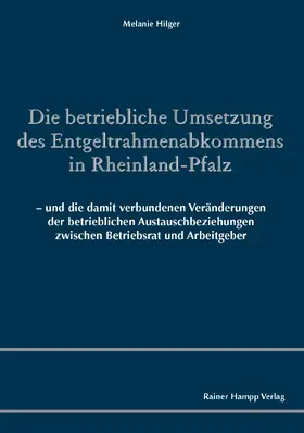 Hilger |  Die betriebliche Umsetzung des Entgeltrahmenabkommens in Rheinland-Pfalz | Buch |  Sack Fachmedien