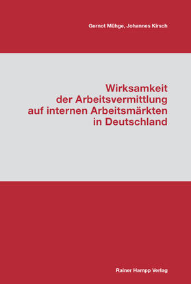 Mühge / Kirsch | Wirksamkeit der Arbeitsvermittlung auf internen Arbeitsmärkten in Deutschland | Buch | 978-3-86618-698-9 | sack.de