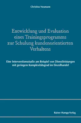 Neumann |  Entwicklung und Evaluation eines Trainingsprogramms zur Schulung kundenorientierten Verhaltens | eBook | Sack Fachmedien