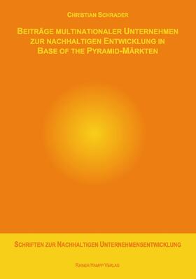 Schrader | Beiträge multinationaler Unternehmen zur nachhaltigen Entwicklung in Base of the Pyramid-Märkten | E-Book | sack.de