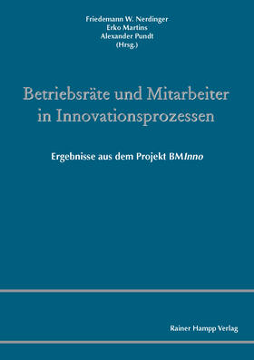 Nerdinger / Pundt / Martins | Betriebsräte und Mitarbeiter in Innovationsprozessen | E-Book | sack.de