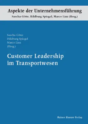 Götte / Spiegel / Linz | Customer Leadership im Transportwesen | E-Book | sack.de