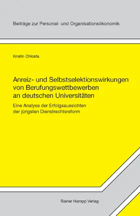Chlosta |  Anreiz- und Selbstselektionswirkungen von Berufungswettbewerben an deutschen Universitäten | eBook | Sack Fachmedien