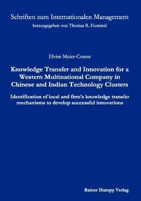 Meier-Comte |  Knowledge Transfer and Innovation for a Western Multinational Company in Chinese and Indian Technology Clusters | Buch |  Sack Fachmedien