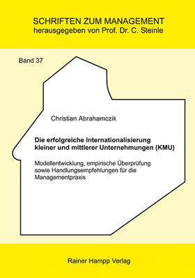 Abrahamczik | Die erfolgreiche Internationalisierung kleiner und mittlerer Unternehmungen (KMU) | Buch | 978-3-86618-807-5 | sack.de
