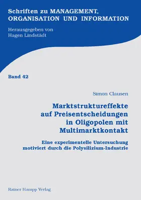 Clausen |  Marktstruktureffekte auf Preisentscheidungen in Oligopolen mit Multimarktkontakt | Buch |  Sack Fachmedien