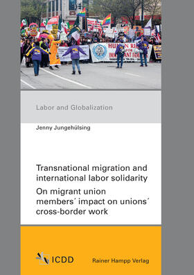 Jungehülsing |  Transnational migration and international labor solidarity | Buch |  Sack Fachmedien