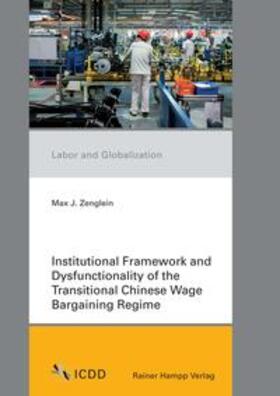 Zenglein | Institutional Framework and Dysfunctionality of the Transitional Chinese Wage Bargaining Regime | Buch | 978-3-86618-899-0 | sack.de