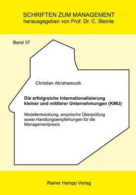 Abrahamczik |  Die erfolgreiche Internationalisierung kleiner und mittlerer Unternehmungen (KMU) | eBook | Sack Fachmedien