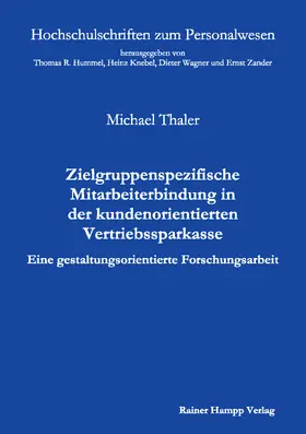 Thaler |  Zielgruppenspezifische Mitarbeiterbindung in der kundenorientierten Vertriebssparkasse | eBook | Sack Fachmedien