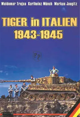 Trojca / Münch / Jaugitz |  Tiger in Italien 1943-1945 | Buch |  Sack Fachmedien