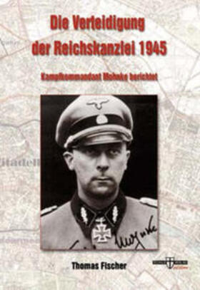 Fischer | Die Verteidigung der Reichskanzlei 1945 | Buch | 978-3-86619-036-8 | sack.de