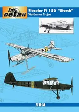 Trojca |  Im Detail / Fieseler Fi 156 “Storch” | Buch |  Sack Fachmedien
