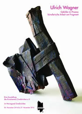  Ulrich Wagner. Gebilde im Prozess - künstlerische Arbeit am Fragment | Buch |  Sack Fachmedien
