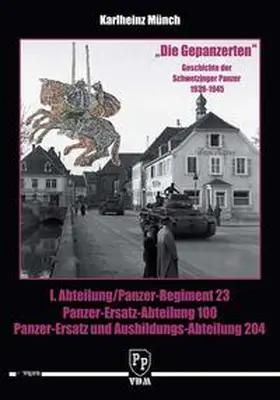 Münch |  Die Gepanzerten. Geschichte der Schwetzinger Panzer 1938-1945 | Buch |  Sack Fachmedien