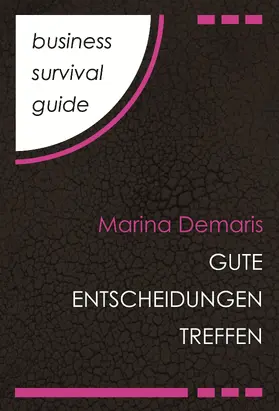 Demaris |  Business Survival Guide: Gute Entscheidungen treffen | eBook | Sack Fachmedien