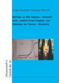 Beuthan / Albrecht |  Beiträge zur ROC-Analyse – Semantik beim „medical fused imaging“ und Methoden der Thermo – Biometrie | Buch |  Sack Fachmedien