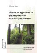 Michael |  Alternative approaches to yield regulation in structurally rich forests | Buch |  Sack Fachmedien