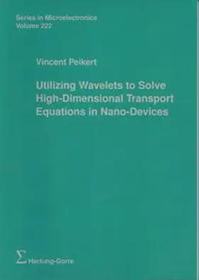 Peikert |  Utilizing Wavelets to Solve High-Dimensional Transport Equations in Nano-Devices | Buch |  Sack Fachmedien