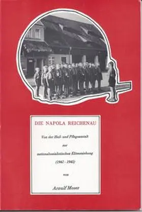 Moser |  Die Napola Reichenau | Buch |  Sack Fachmedien