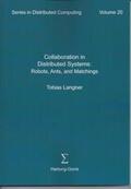 Langner |  Collaboration in Distributed Systems: Robots, Ants, and Matchings | Buch |  Sack Fachmedien