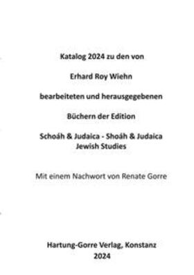 Wiehn | Katalog zu den von Erhard Roy Wiehn bearbeiteten und herausgegebenen Büchern der Edition Schoáh & Judaica - Shoáh & Judaica / Jewish Studies | Buch | 978-3-86628-653-5 | sack.de