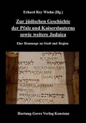 Wiehn | Zur jüdischen Geschichte der Pfalz und Kaiserslauterns sowie weitere Judaica | Buch | 978-3-86628-753-2 | sack.de