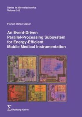 Glaser / Luisier / Benini |  An Event-Driven Parallel-Processing Subsystem for Energy-Efficient Mobile Medical Instrumentation | Buch |  Sack Fachmedien