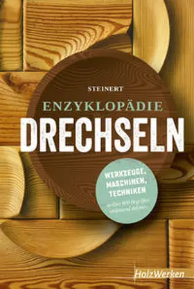 Steinert |  Enzyklopädie Drechseln | eBook | Sack Fachmedien