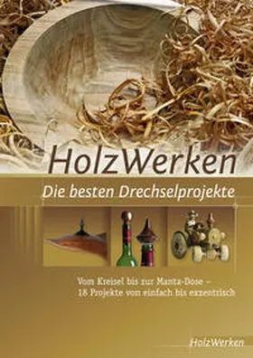 HolzWerken |  HolzWerken Die besten Drechselprojekte | eBook | Sack Fachmedien