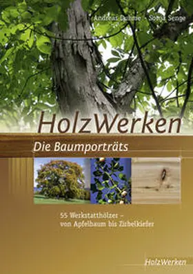 Duhme / Senge |  HolzWerken  Die Baumporträts | Buch |  Sack Fachmedien