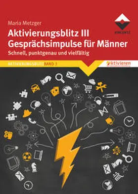 Metzger |  Aktivierungsblitz III Gesprächsimpulse für Männer | Buch |  Sack Fachmedien