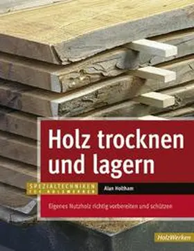 Holtham |  Holz trocknen und lagern | Buch |  Sack Fachmedien