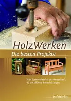 HolzWerken |  Projektbuch HolzWerken Die besten Projekte | Buch |  Sack Fachmedien