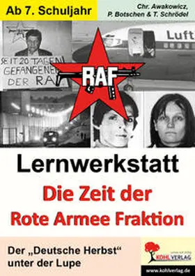 Botschen / Awakowicz / Schrödel |  Lernwerkstatt Die Zeit der RAF | Buch |  Sack Fachmedien