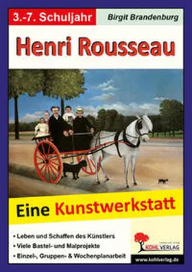 Brandenburg |  Henri Rousseau - Eine Kunstwerkstatt für 8- bis 12-Jährige | Buch |  Sack Fachmedien