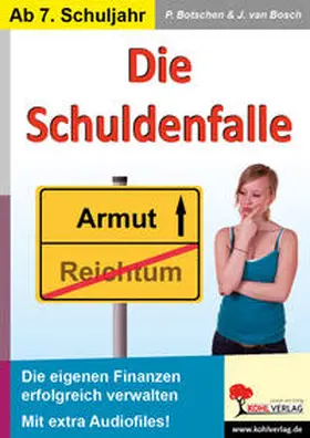 Botschen / van Bosch |  Die Schuldenfalle Die eigenen Finanzen erfolgreich verwalten | Buch |  Sack Fachmedien