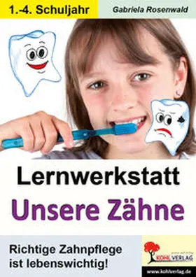 Rosenwald |  Lernwerkstatt Unsere Zähne | Buch |  Sack Fachmedien