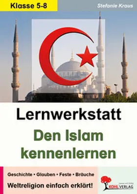 Kraus |  Lernwerkstatt Den Islam kennenlernen | Buch |  Sack Fachmedien