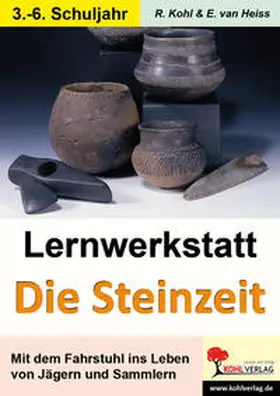 Kohl / Heiss |  Lernwerkstatt - Mit dem Fahrstuhl in die Steinzeit | Buch |  Sack Fachmedien